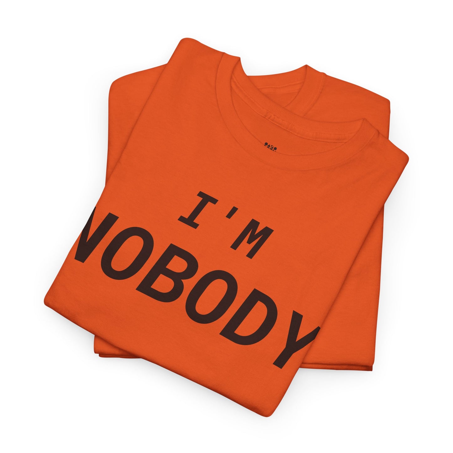 I'M Nobody - Nobody Is Perfect, Unisex T-Shirt