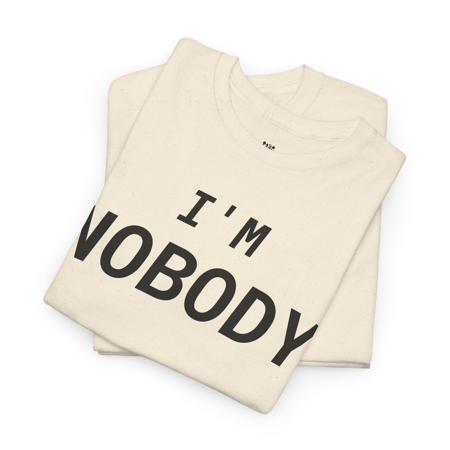 I'M Nobody - Nobody Is Perfect, Unisex T-Shirt