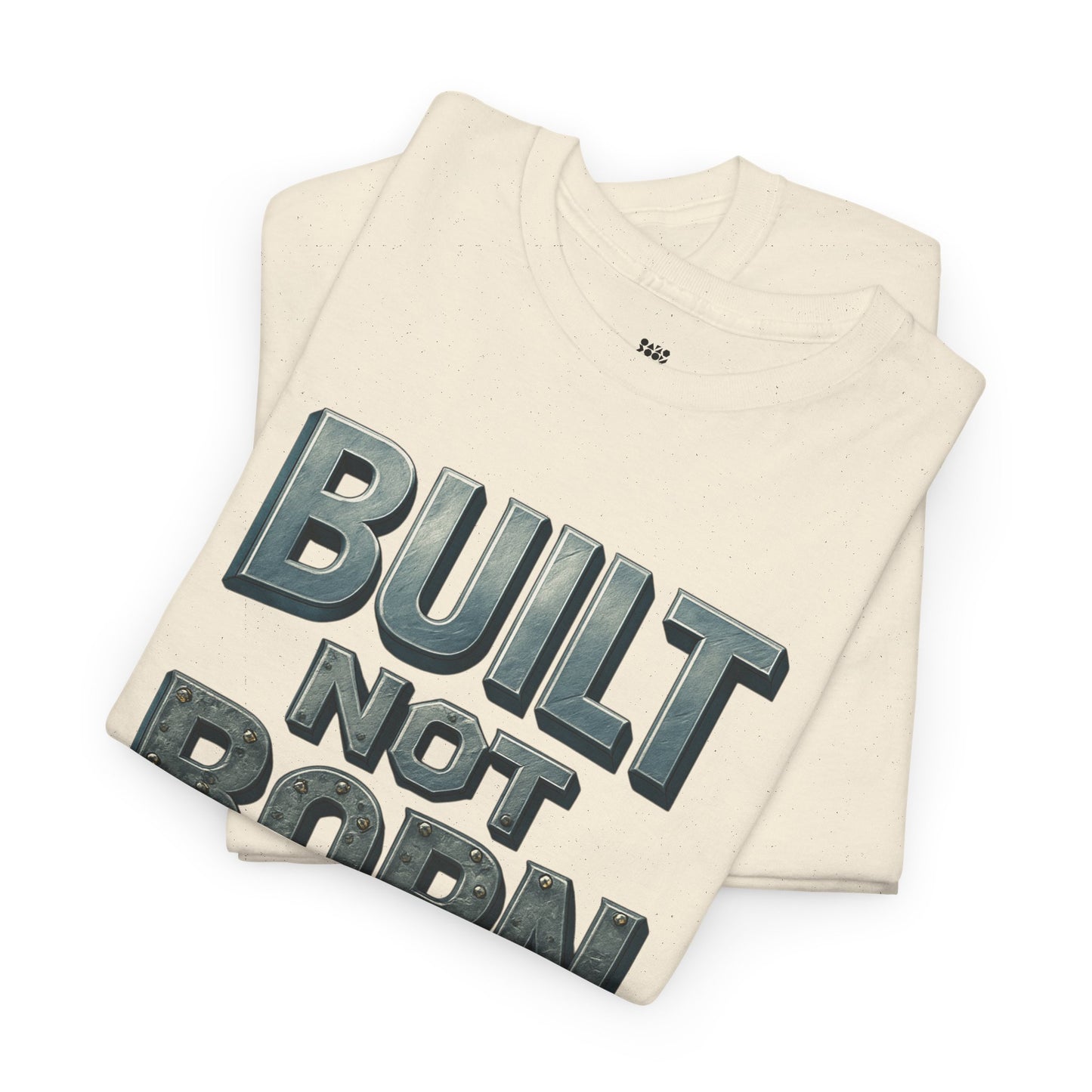 Built Not Born, T-Shirt