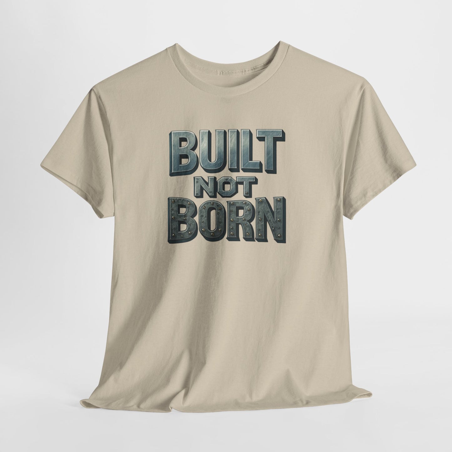Built Not Born, T-Shirt