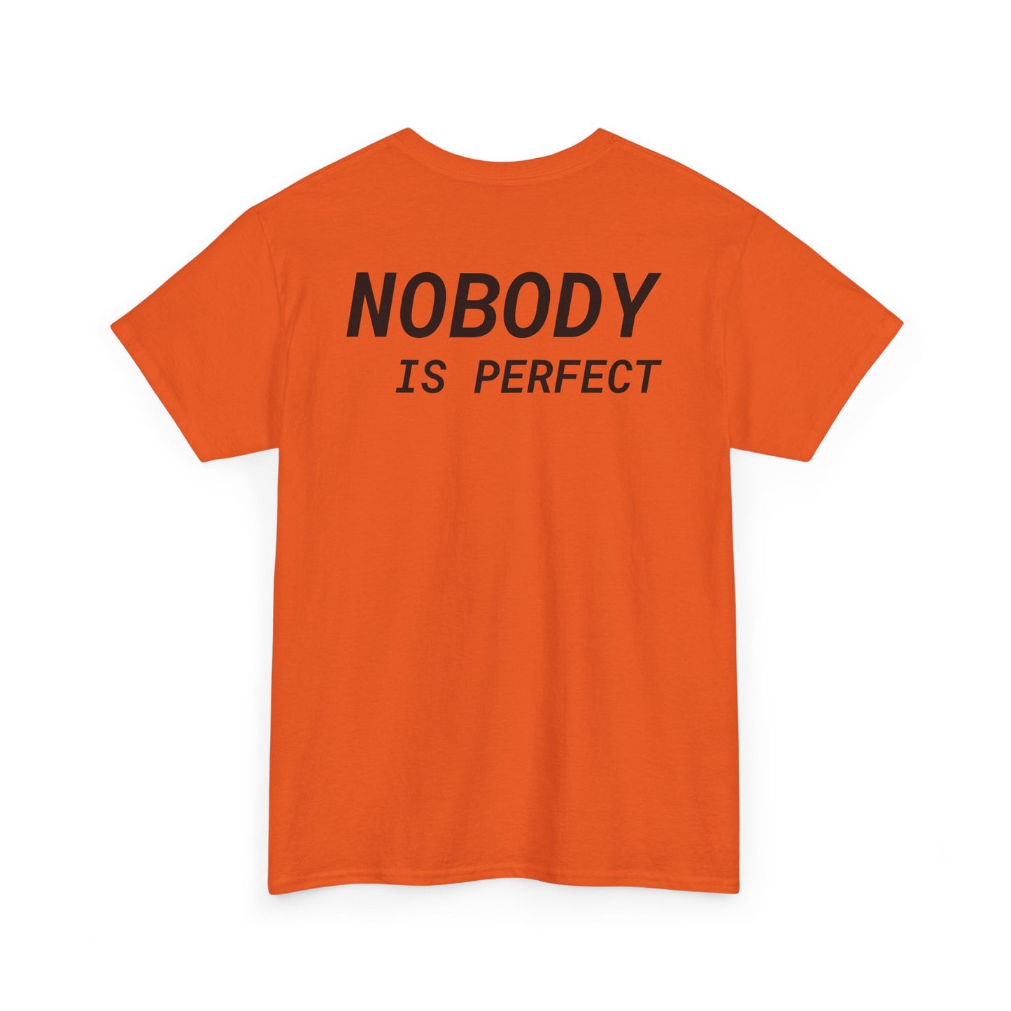 I'M Nobody - Nobody Is Perfect, Unisex T-Shirt