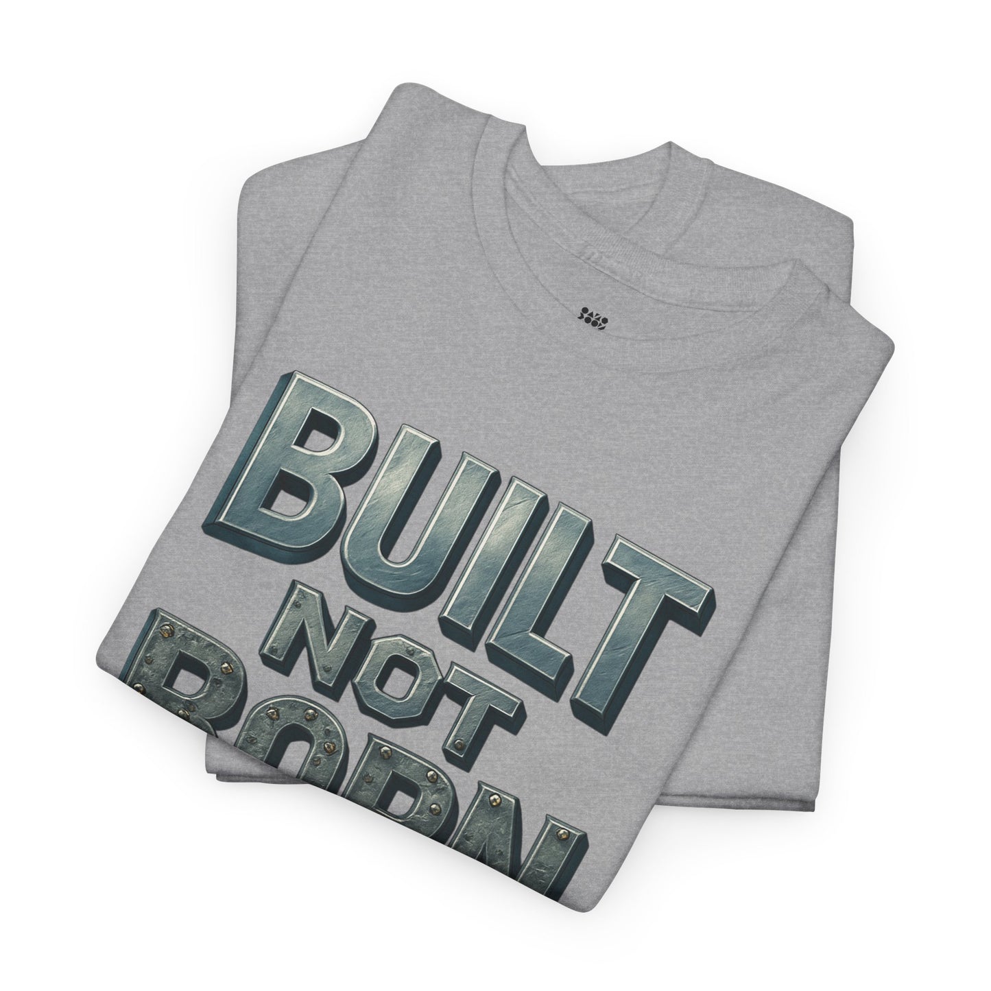 Built Not Born, T-Shirt