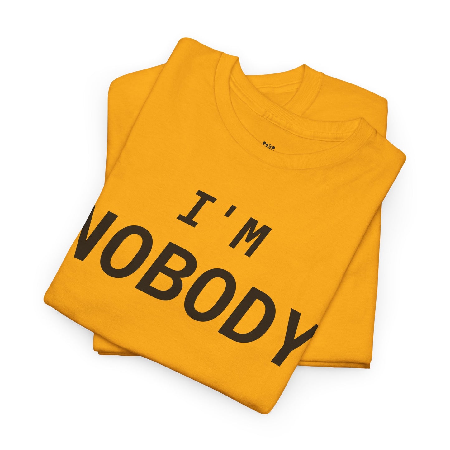 I'M Nobody - Nobody Is Perfect, Unisex T-Shirt