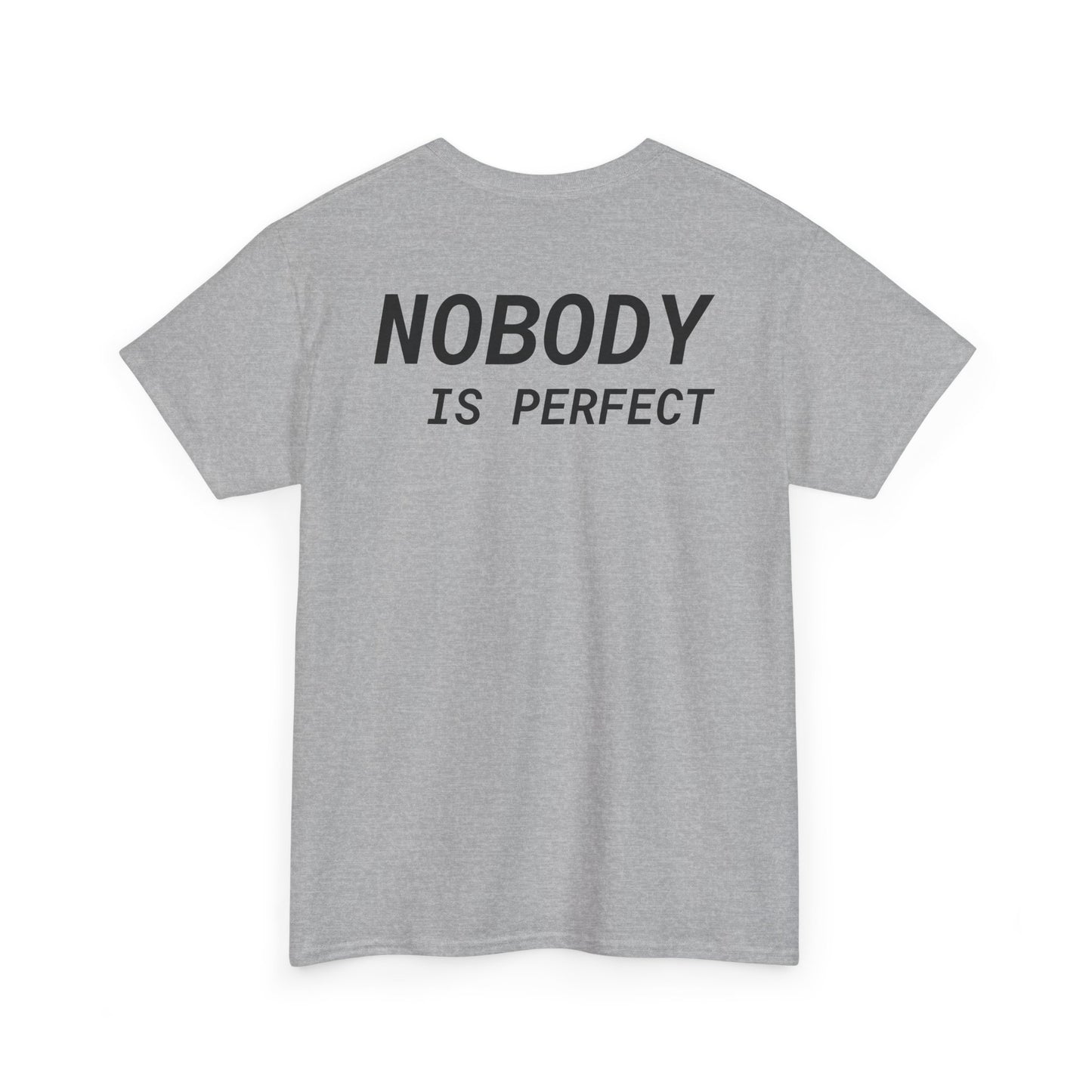 I'M Nobody - Nobody Is Perfect, Unisex T-Shirt