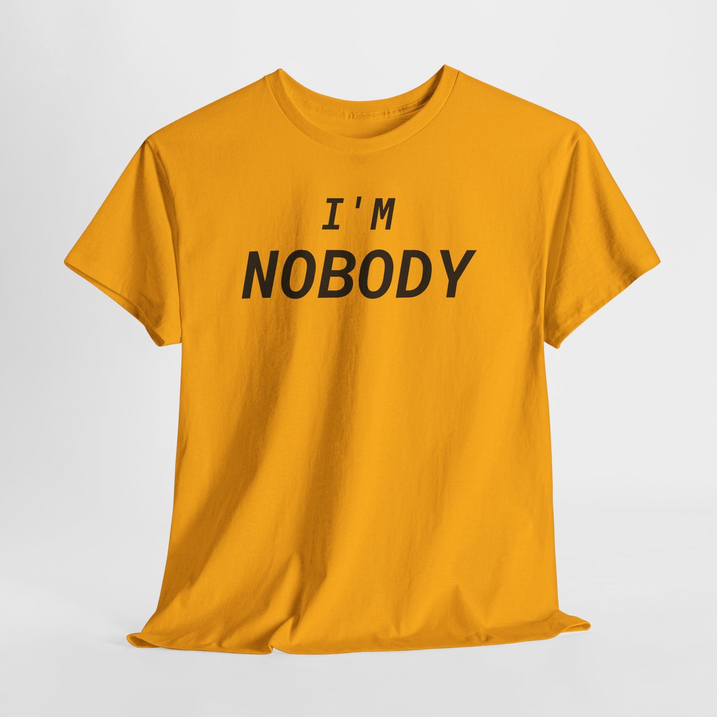 I'M Nobody - Nobody Is Perfect, Unisex T-Shirt