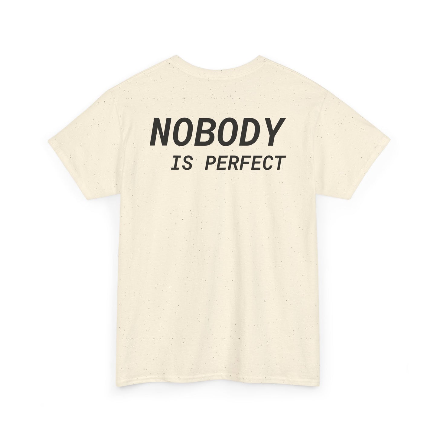 I'M Nobody - Nobody Is Perfect, Unisex T-Shirt