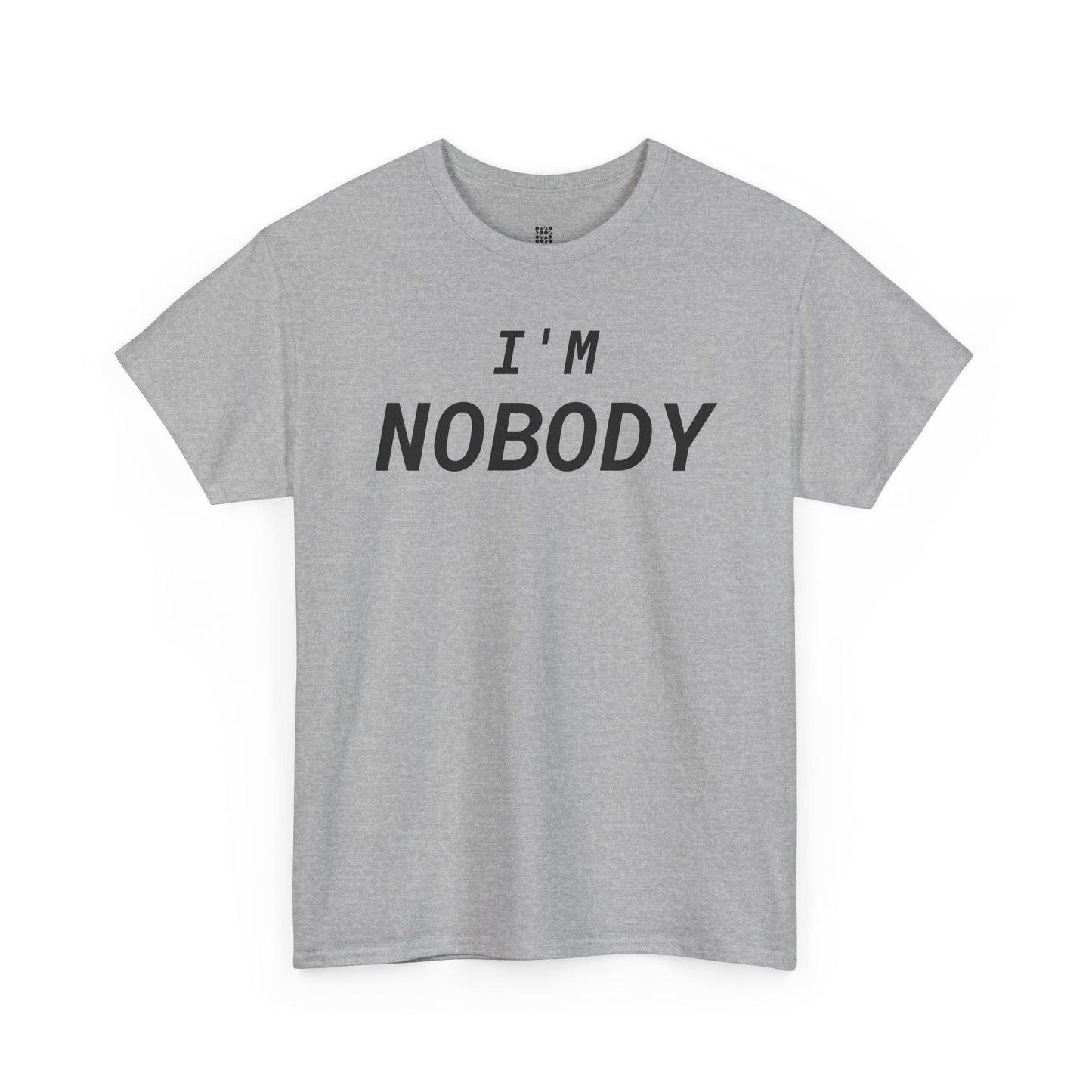 I'M Nobody - Nobody Is Perfect, Unisex T-Shirt