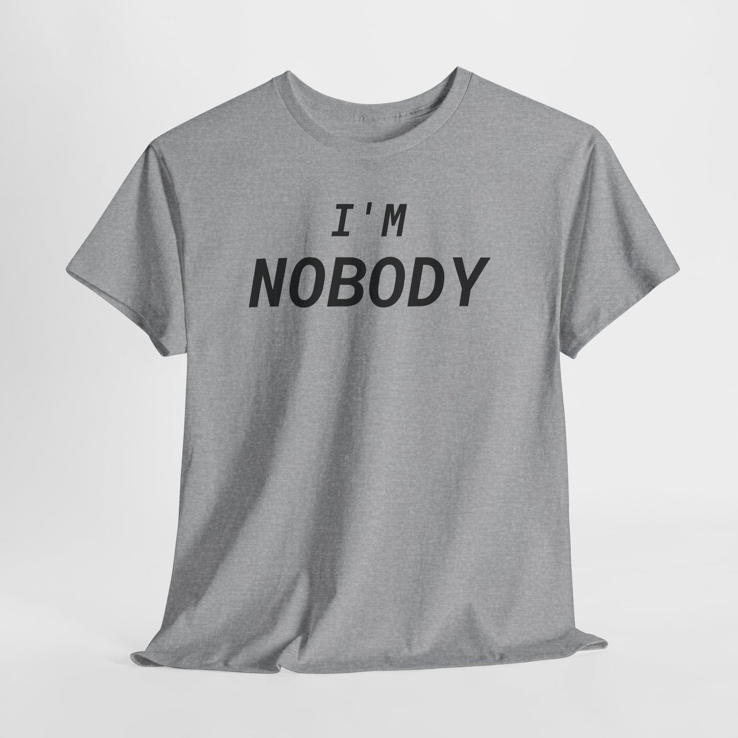 I'M Nobody - Nobody Is Perfect, Unisex T-Shirt