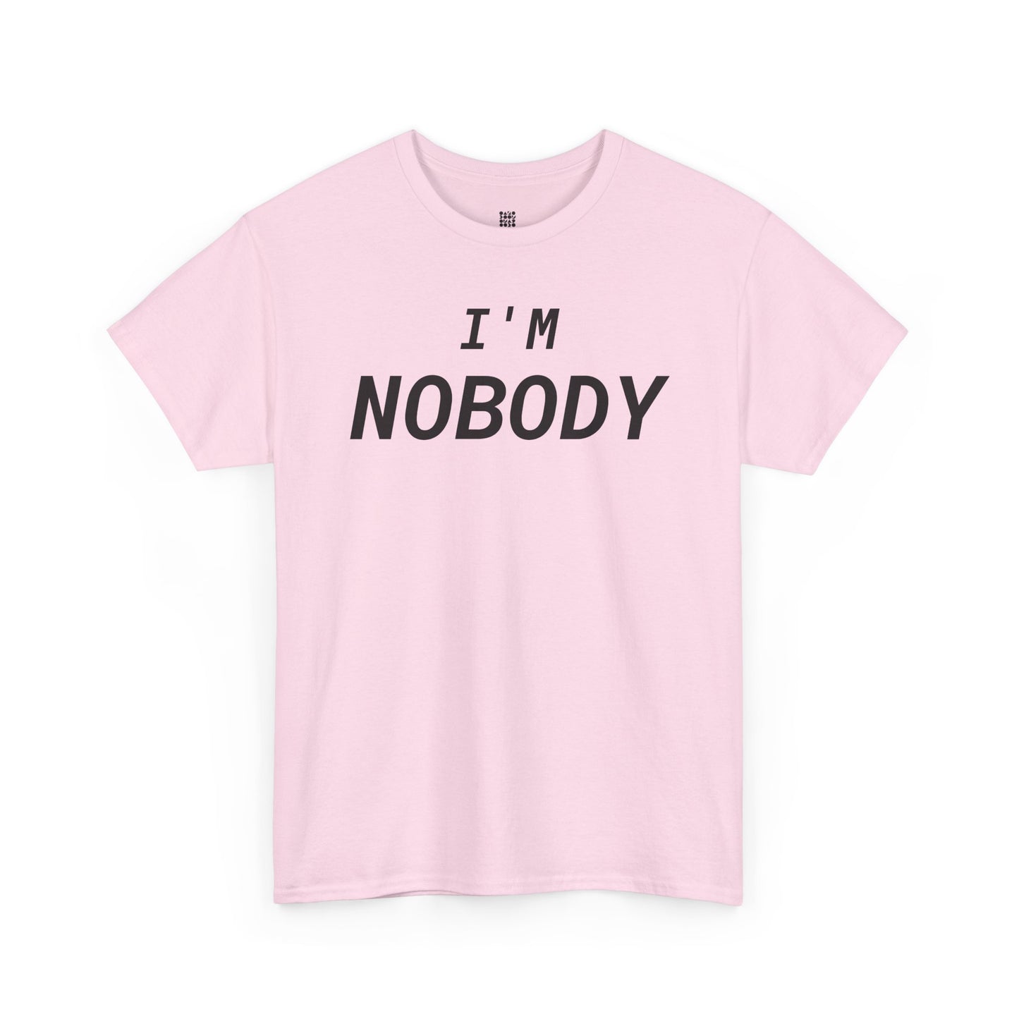 I'M Nobody - Nobody Is Perfect, Unisex T-Shirt