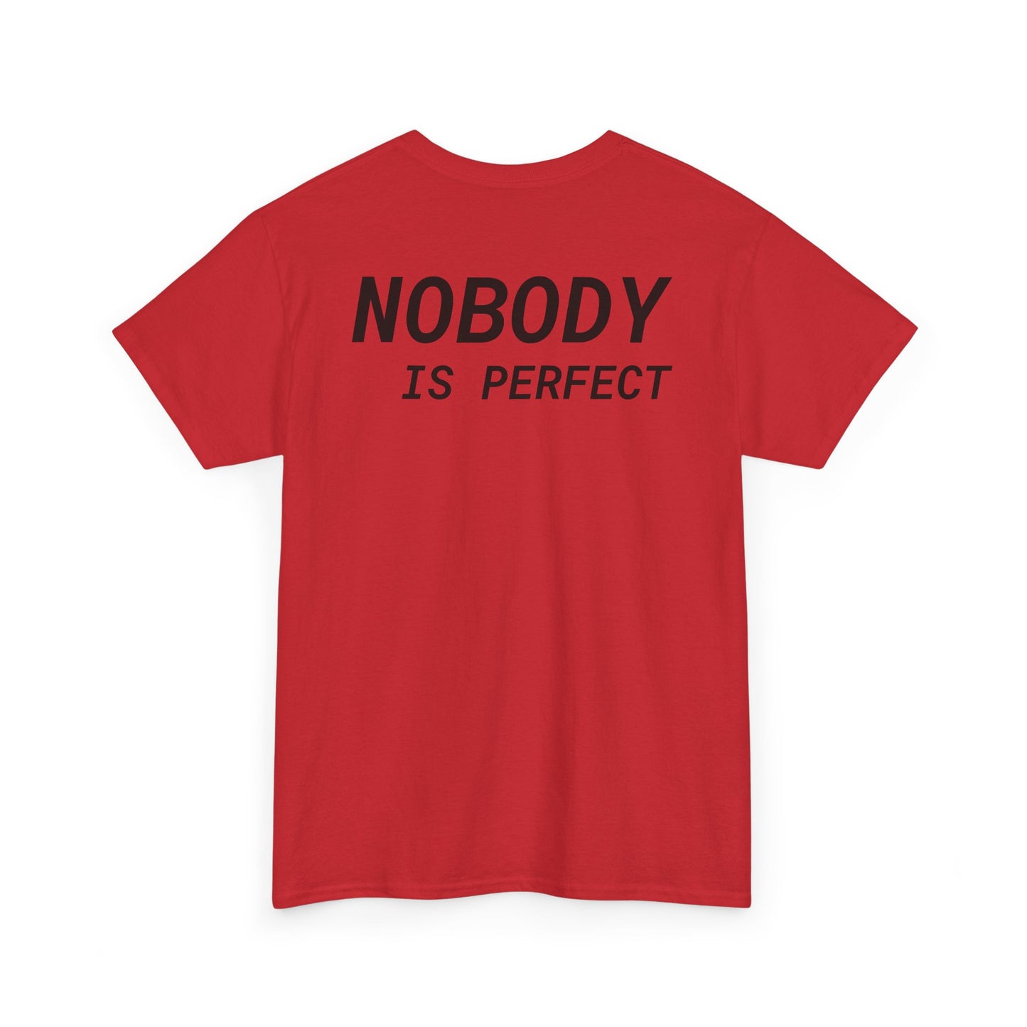 I'M Nobody - Nobody Is Perfect, Unisex T-Shirt