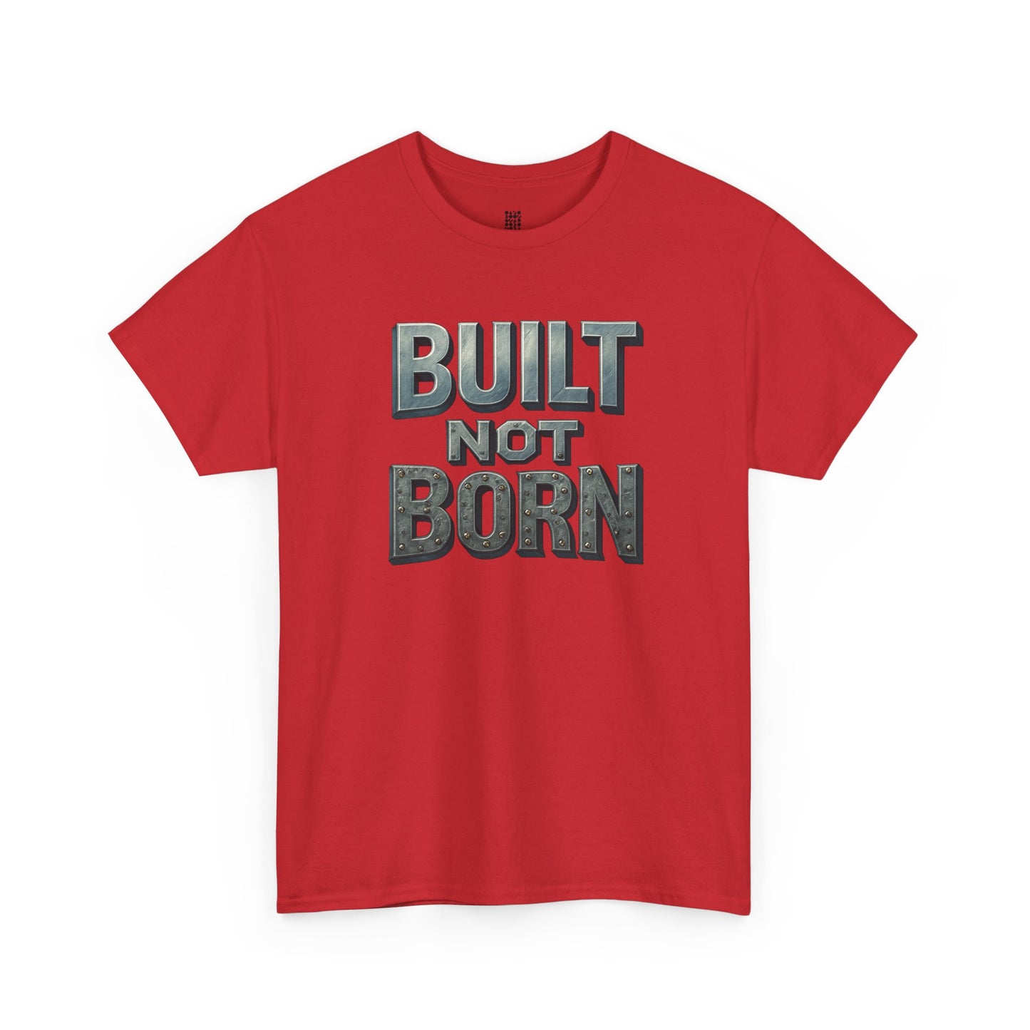 Built Not Born, T-Shirt