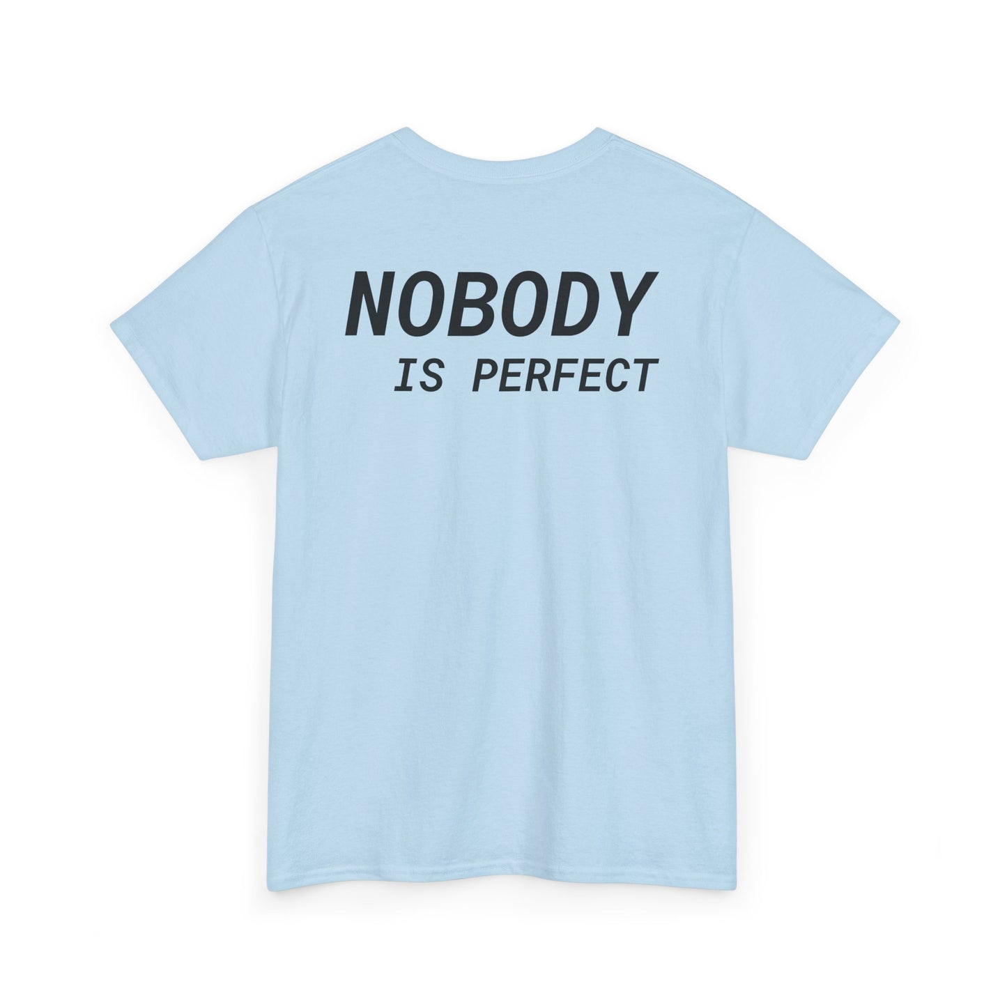 I'M Nobody - Nobody Is Perfect, Unisex T-Shirt