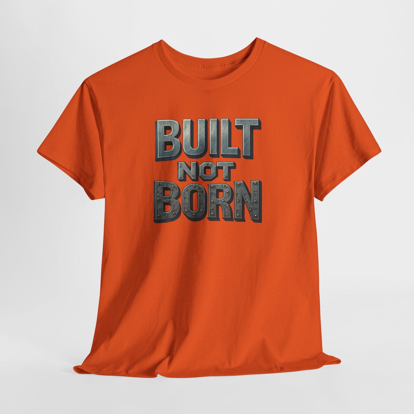 Built Not Born, T-Shirt