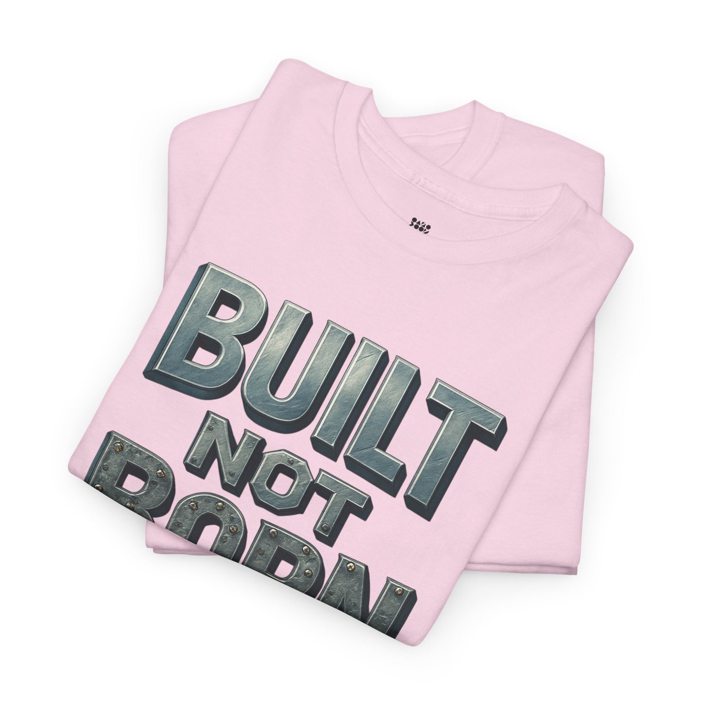 Built Not Born, T-Shirt