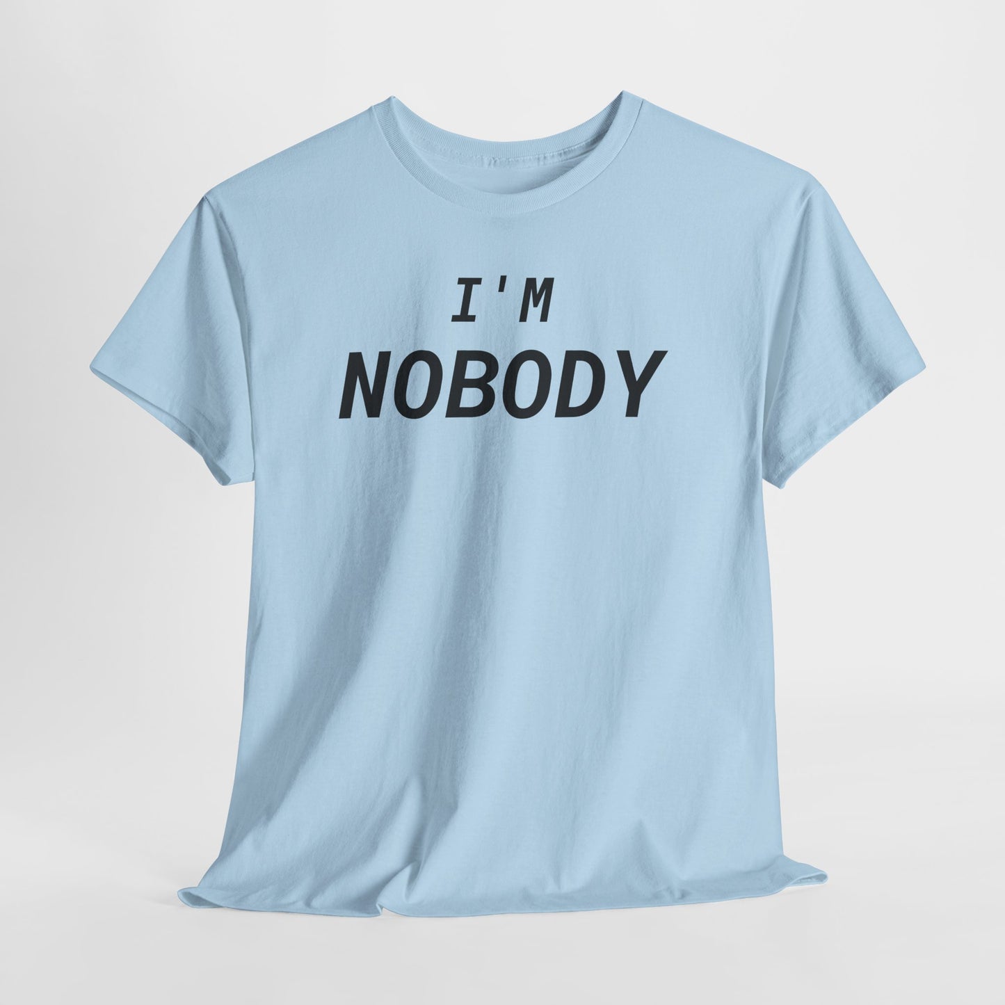 I'M Nobody - Nobody Is Perfect, Unisex T-Shirt