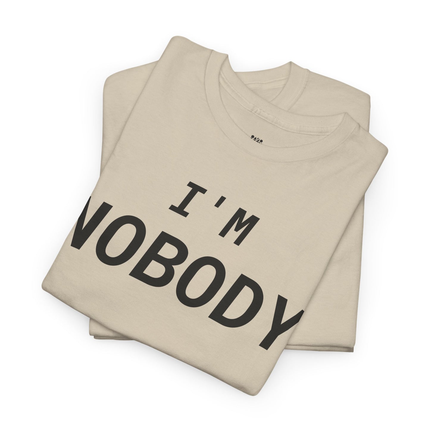 I'M Nobody - Nobody Is Perfect, Unisex T-Shirt