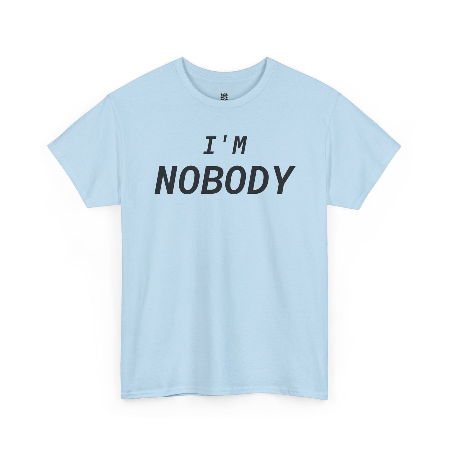 I'M Nobody - Nobody Is Perfect, Unisex T-Shirt