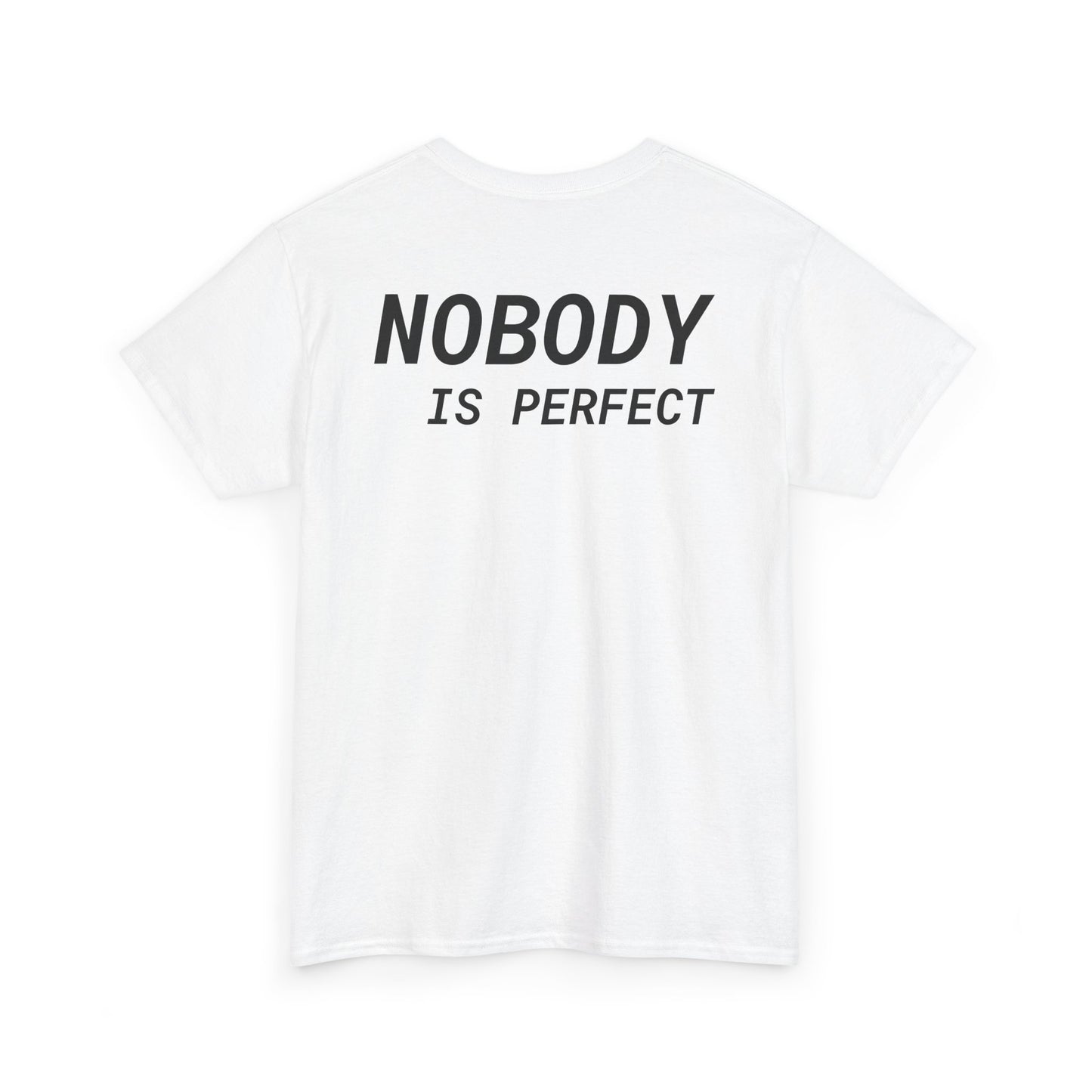 I'M Nobody - Nobody Is Perfect, Unisex T-Shirt
