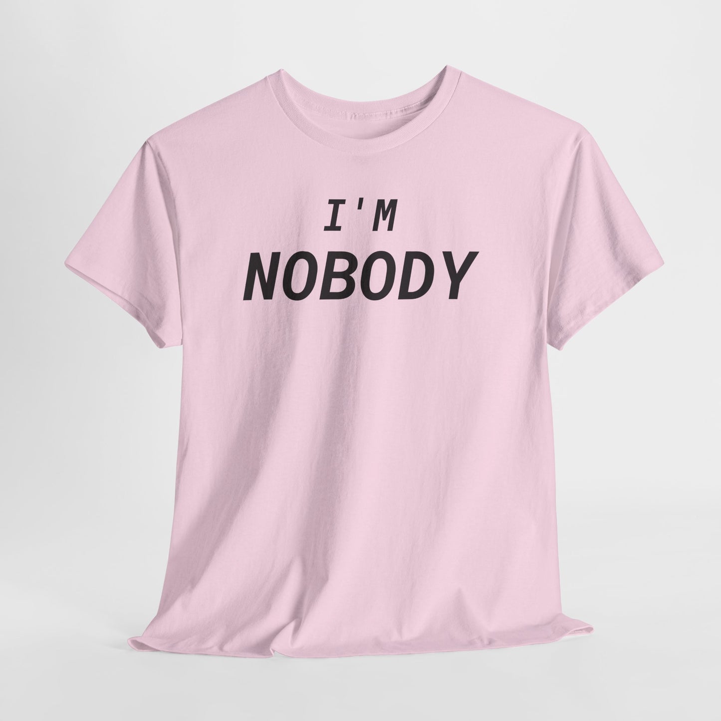 I'M Nobody - Nobody Is Perfect, Unisex T-Shirt
