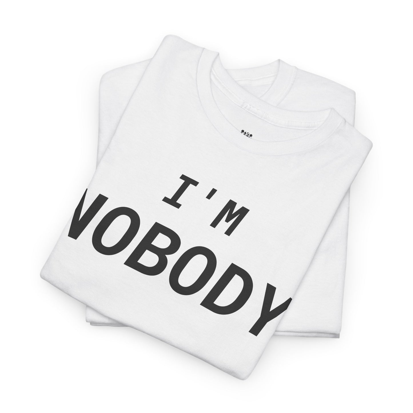 I'M Nobody - Nobody Is Perfect, Unisex T-Shirt