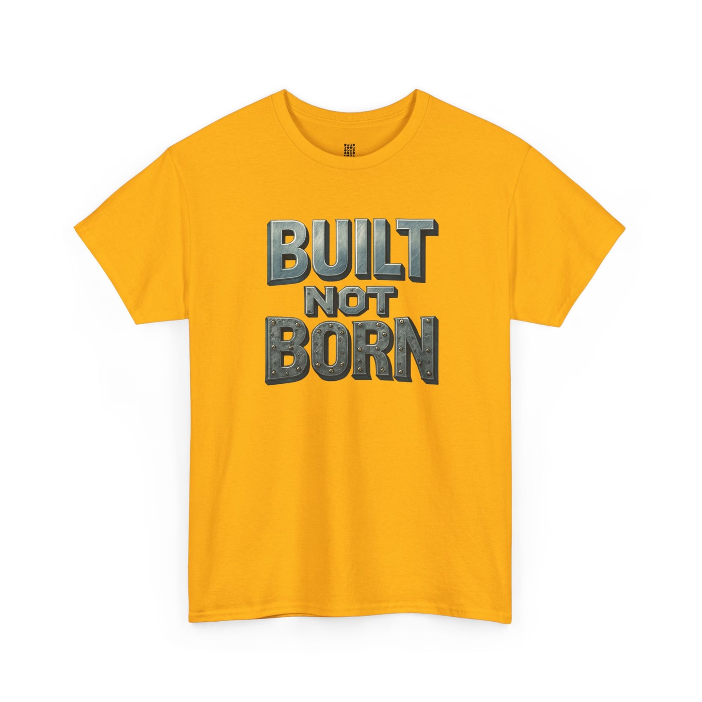 Built Not Born, T-Shirt