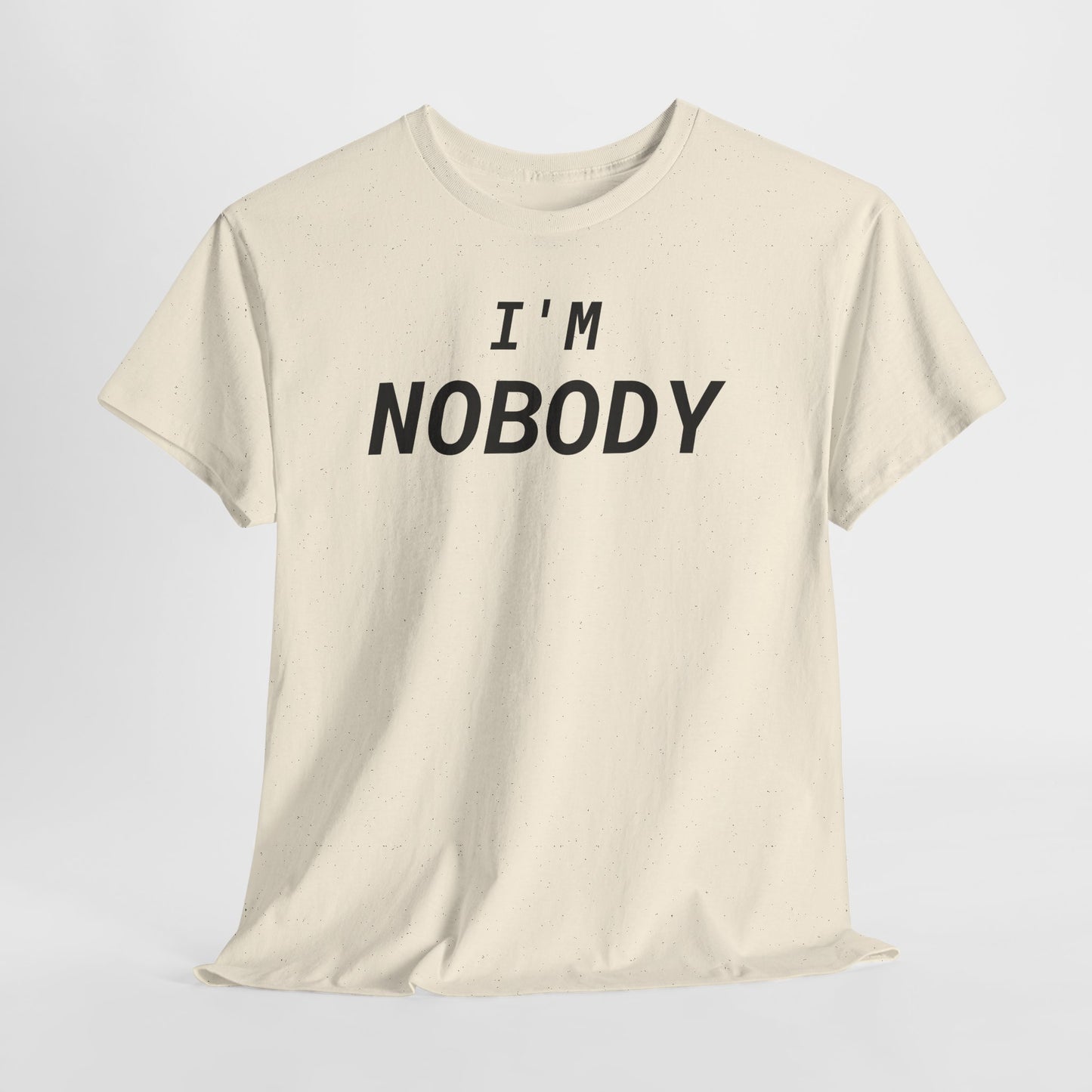 I'M Nobody - Nobody Is Perfect, Unisex T-Shirt