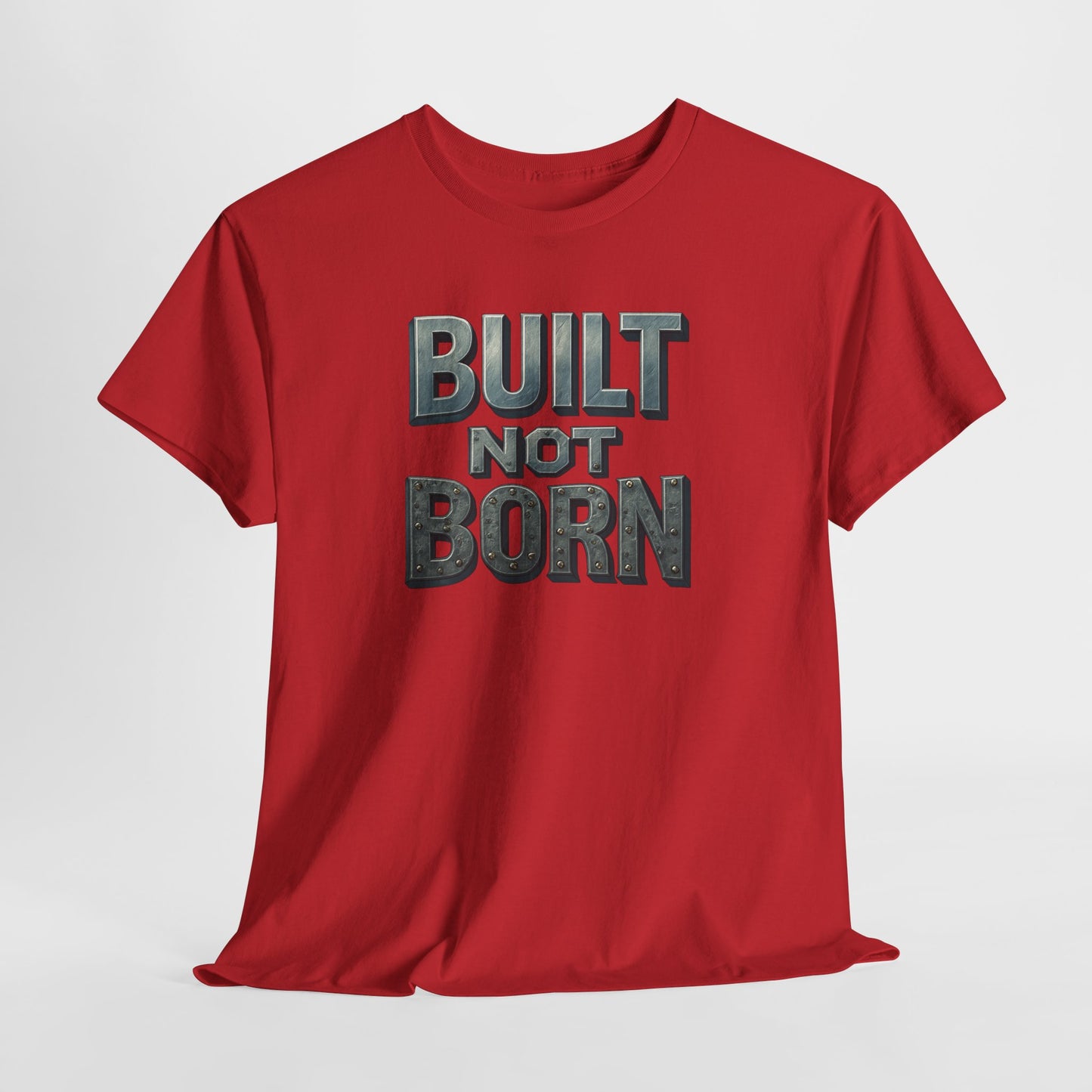 Built Not Born, T-Shirt