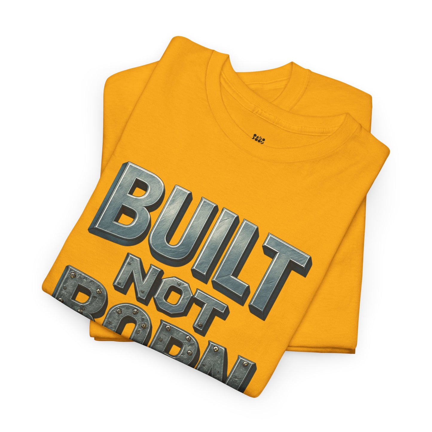 Built Not Born, T-Shirt