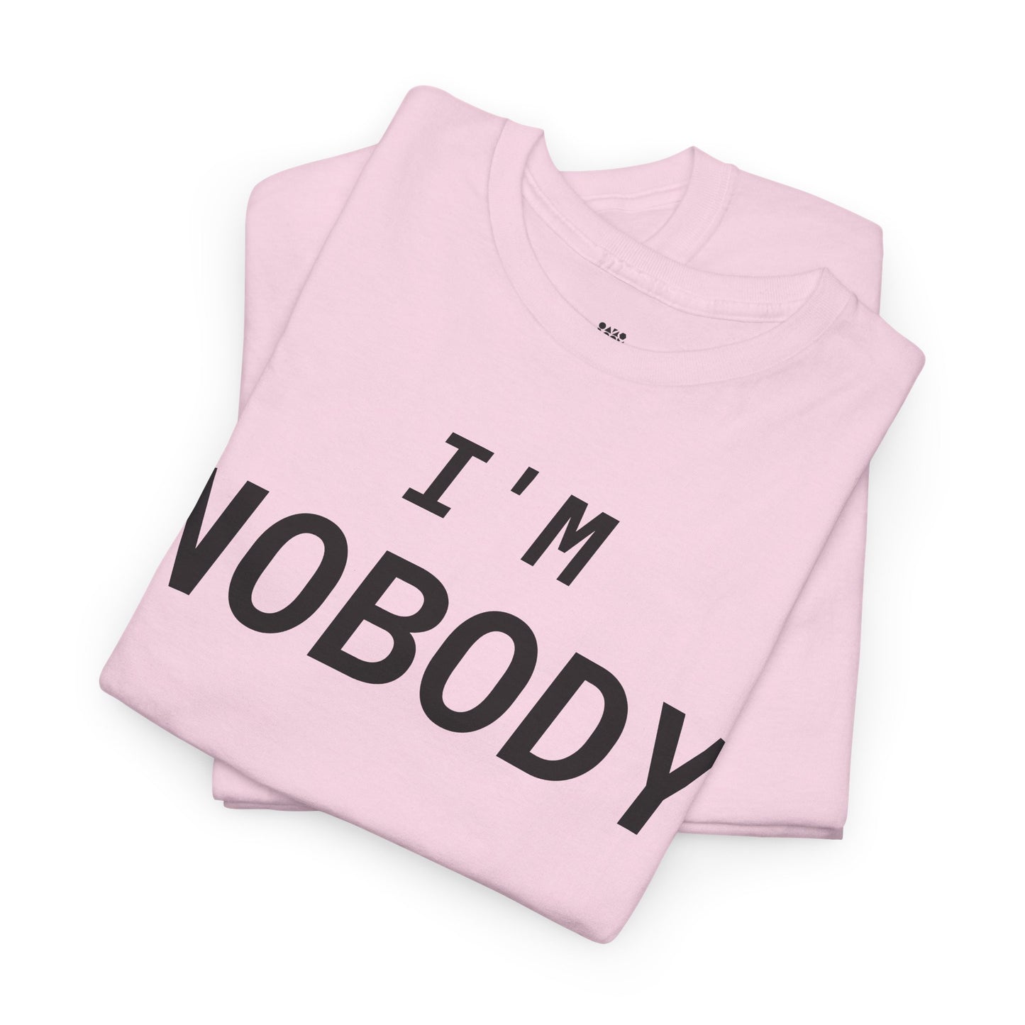 I'M Nobody - Nobody Is Perfect, Unisex T-Shirt
