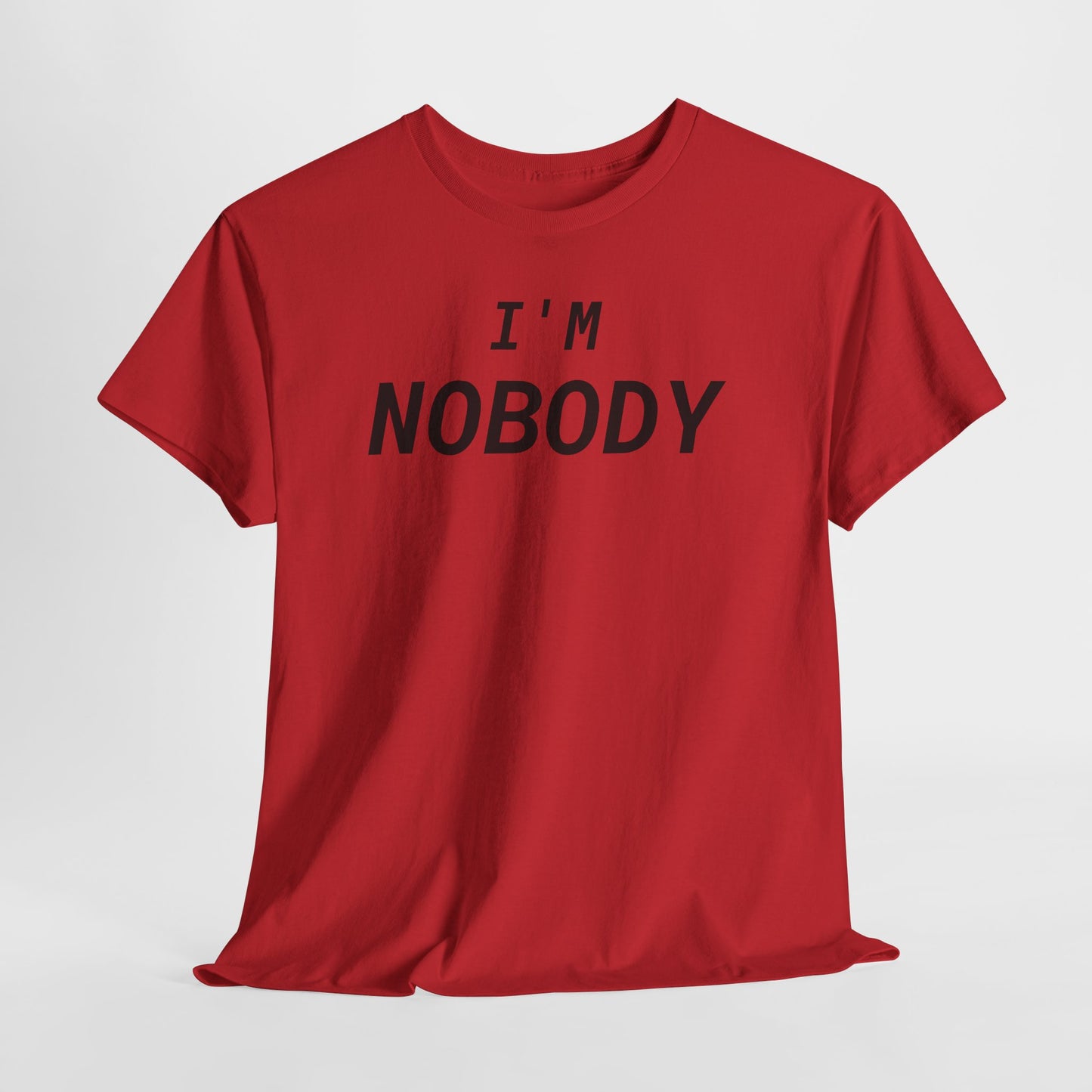 I'M Nobody - Nobody Is Perfect, Unisex T-Shirt