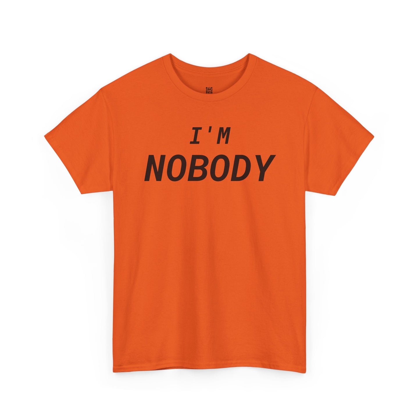I'M Nobody - Nobody Is Perfect, Unisex T-Shirt