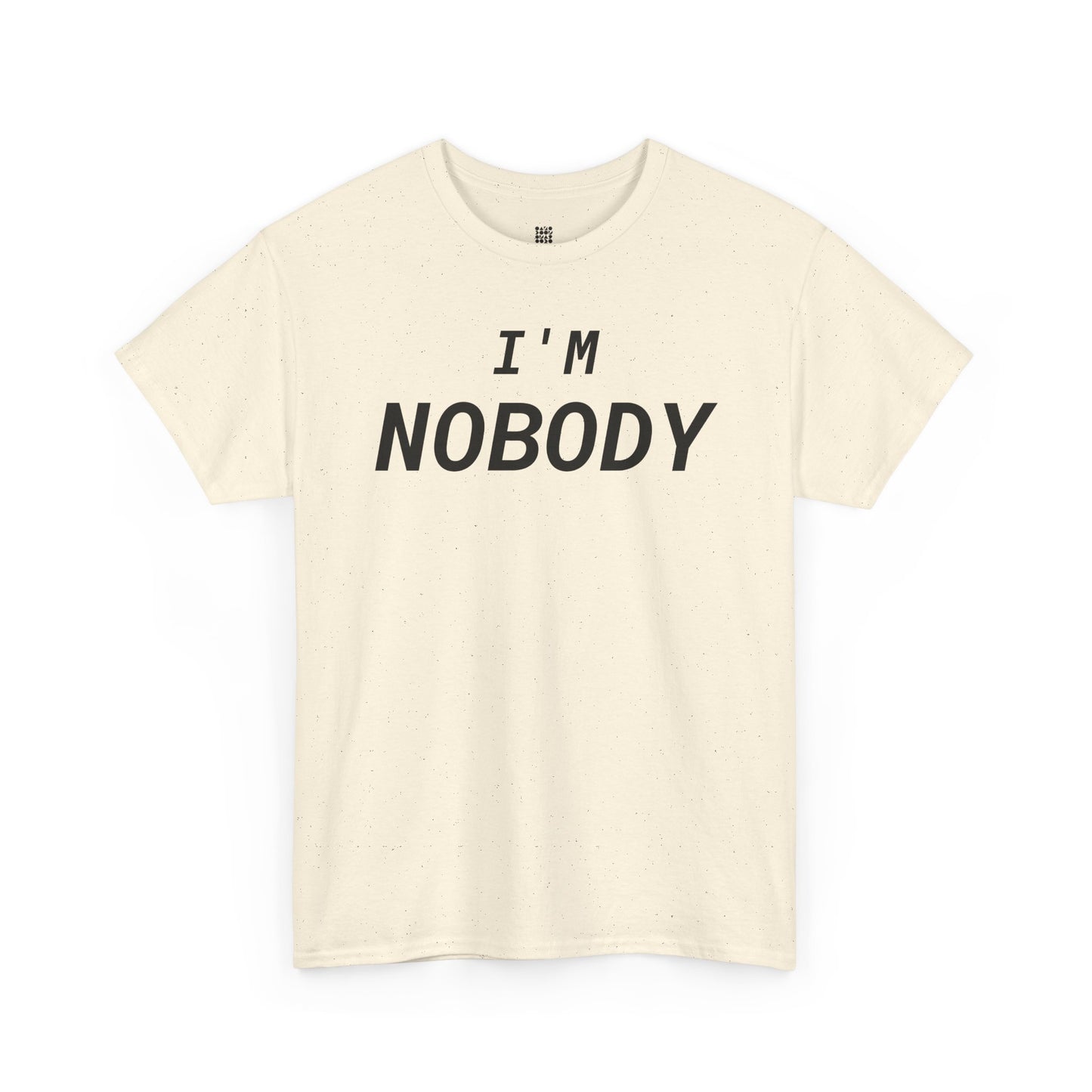 I'M Nobody - Nobody Is Perfect, Unisex T-Shirt