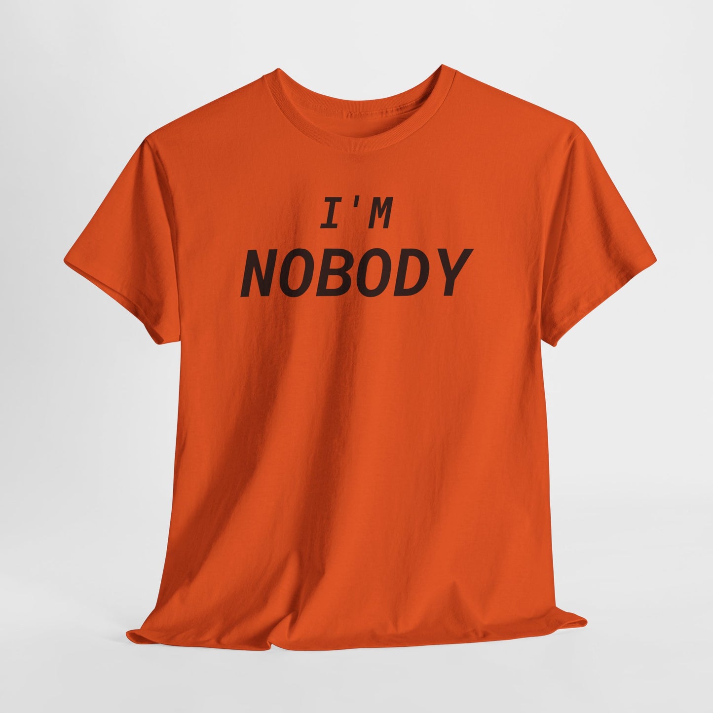 I'M Nobody - Nobody Is Perfect, Unisex T-Shirt