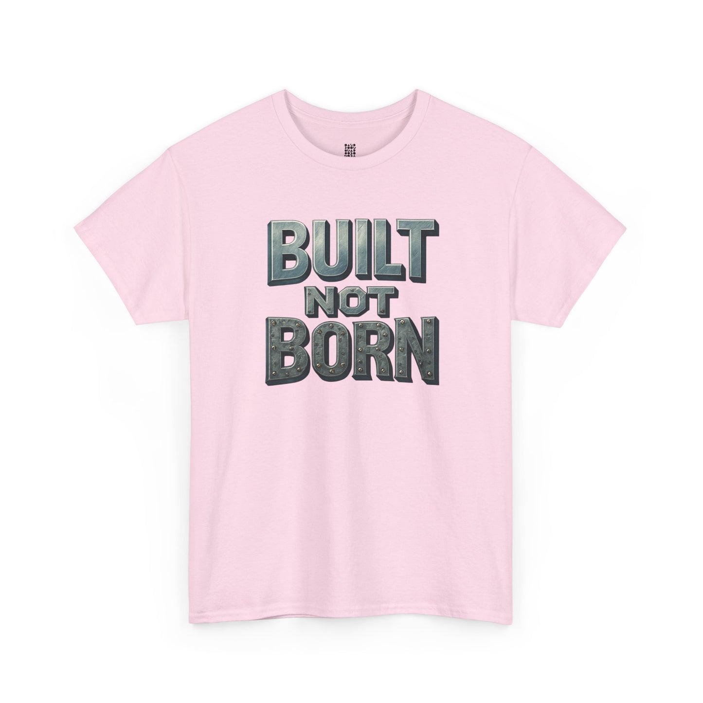Built Not Born, T-Shirt