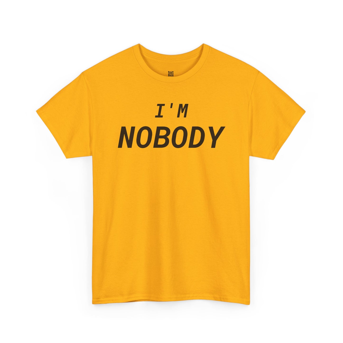 I'M Nobody - Nobody Is Perfect, Unisex T-Shirt