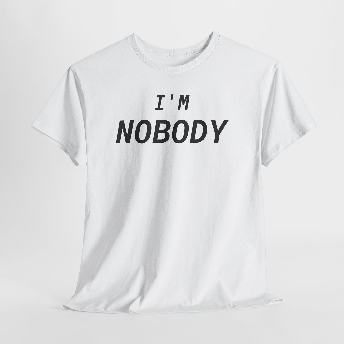 I'M Nobody - Nobody Is Perfect, Unisex T-Shirt
