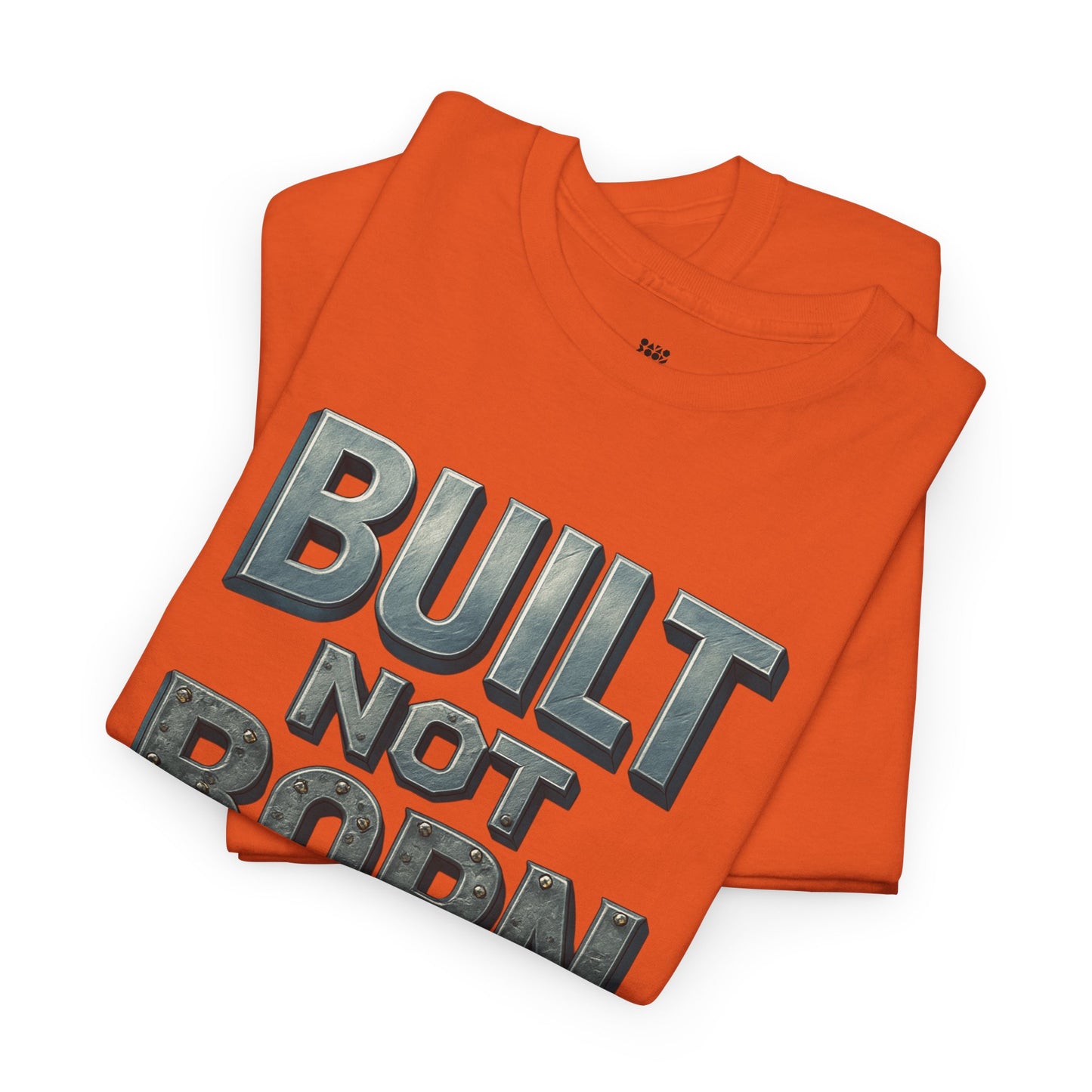 Built Not Born, T-Shirt