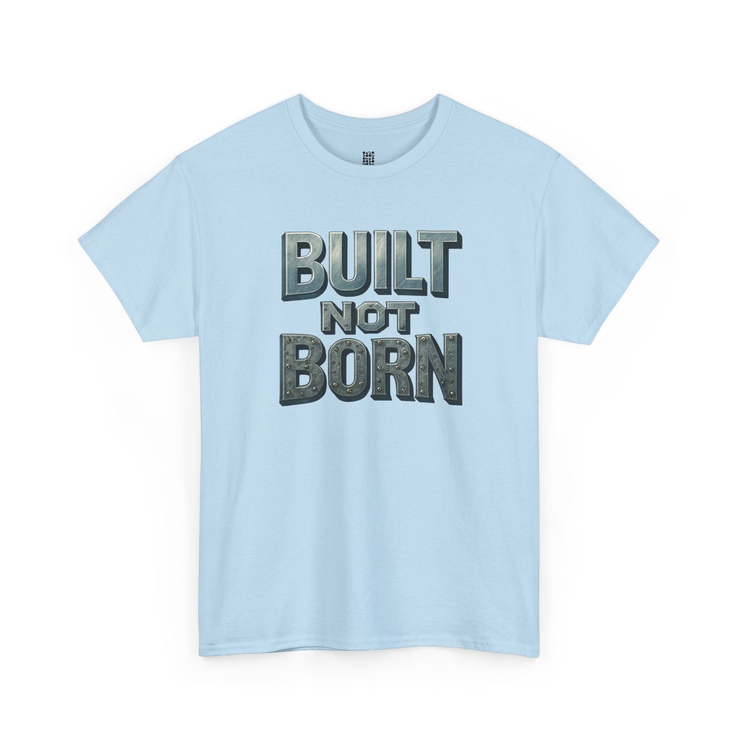 Built Not Born, T-Shirt