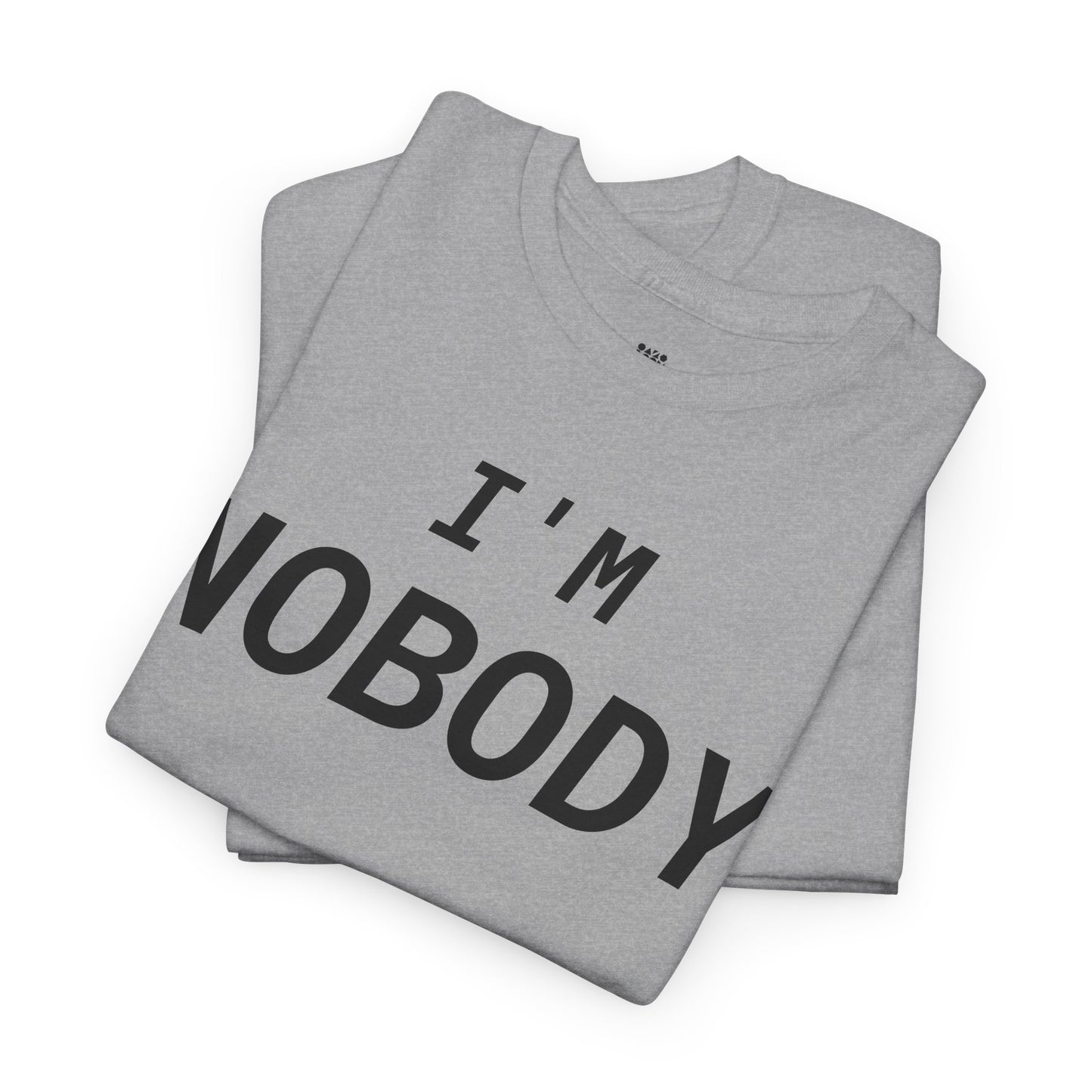 I'M Nobody - Nobody Is Perfect, Unisex T-Shirt