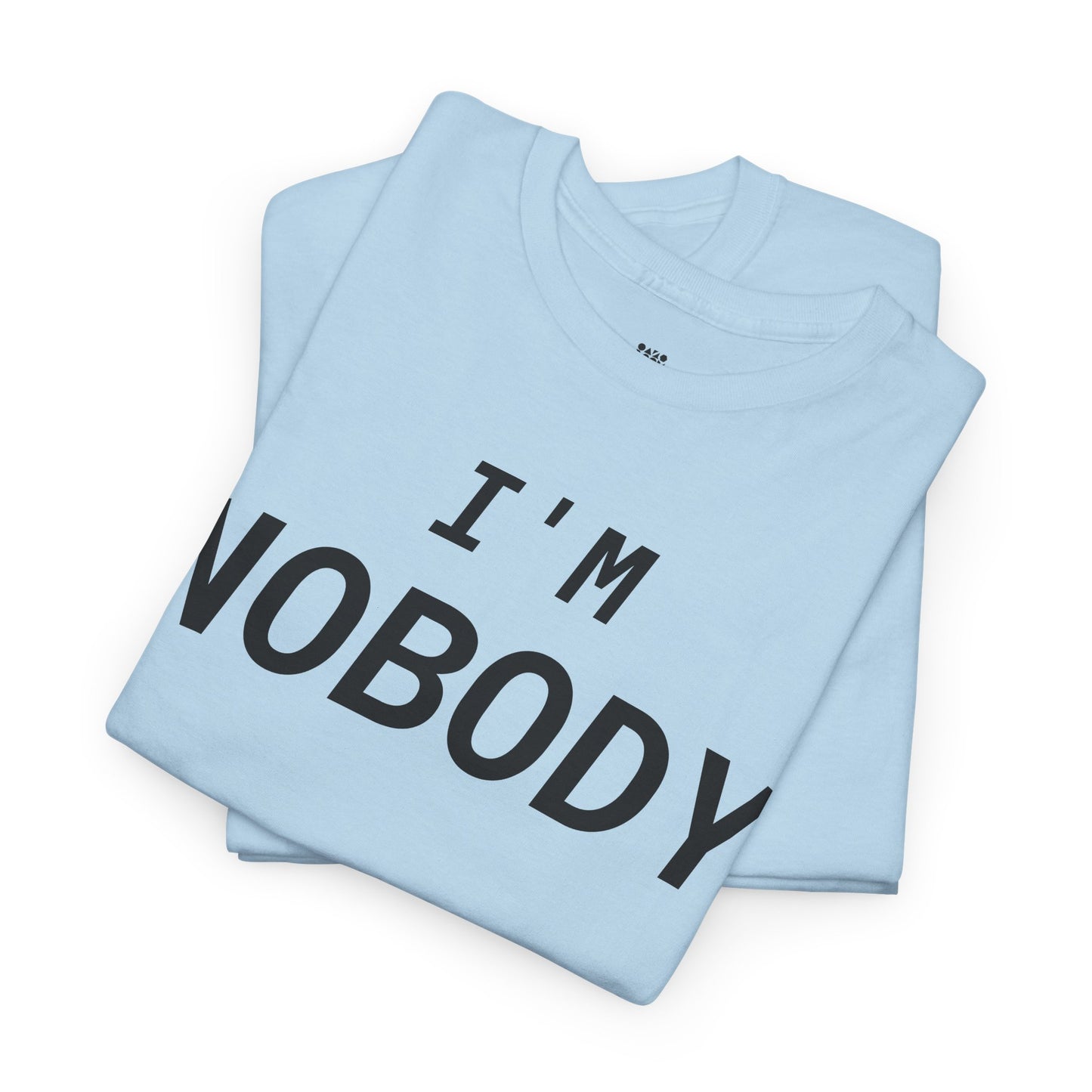 I'M Nobody - Nobody Is Perfect, Unisex T-Shirt