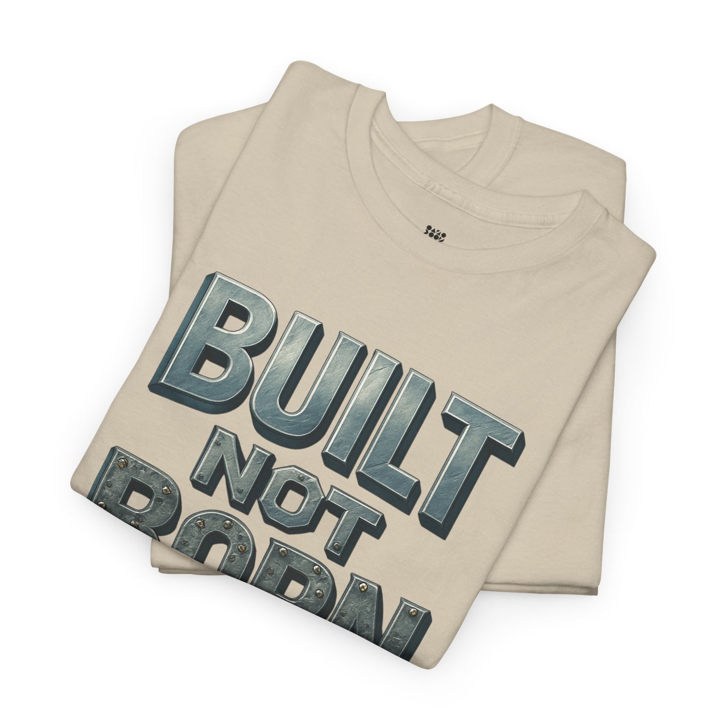 Built Not Born, T-Shirt