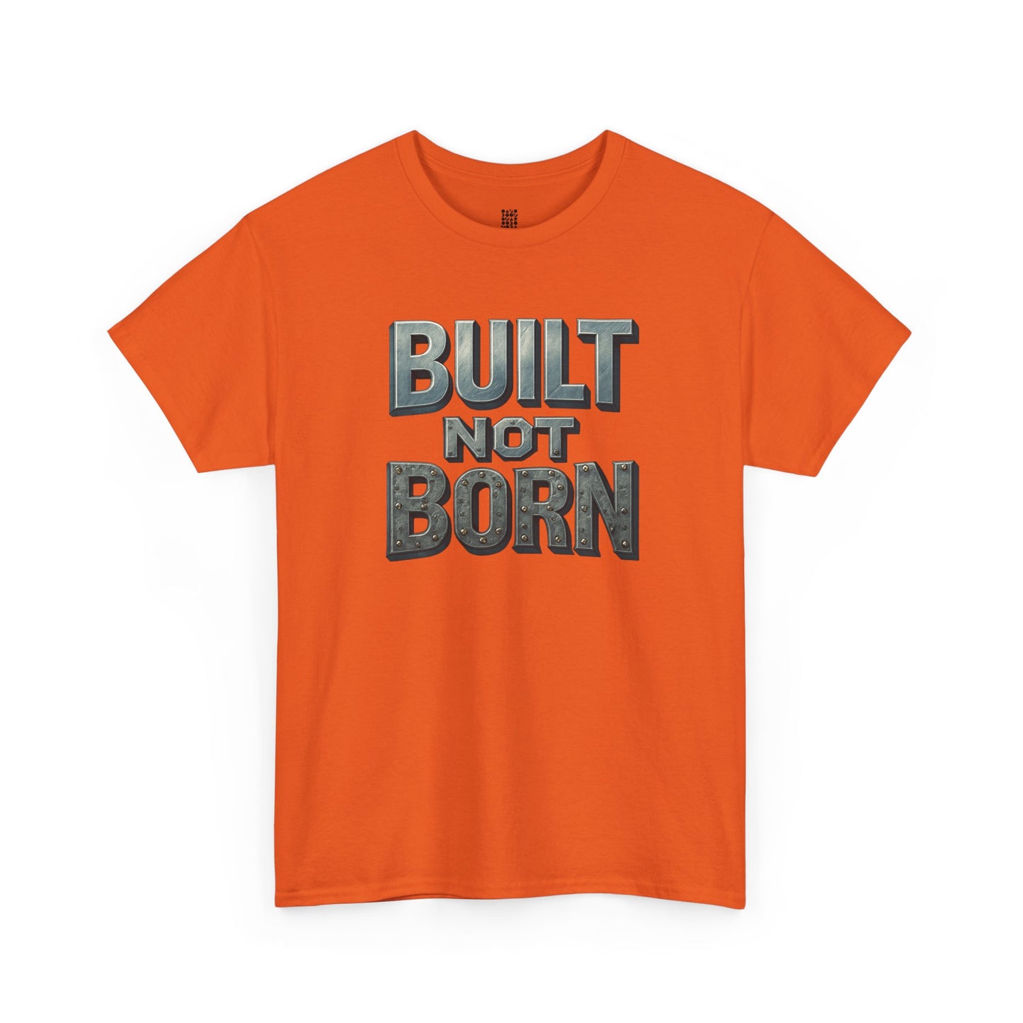 Built Not Born, T-Shirt