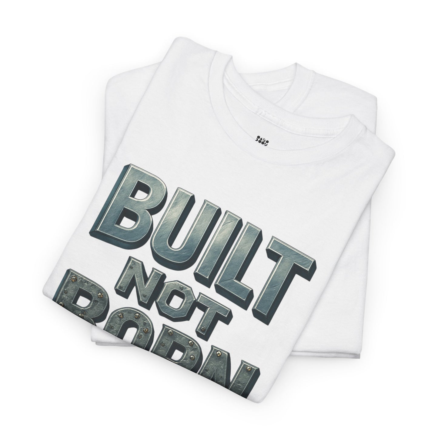 Built Not Born, T-Shirt