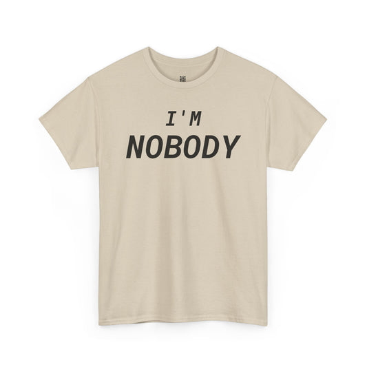 I'M Nobody - Nobody Is Perfect, Unisex T-Shirt