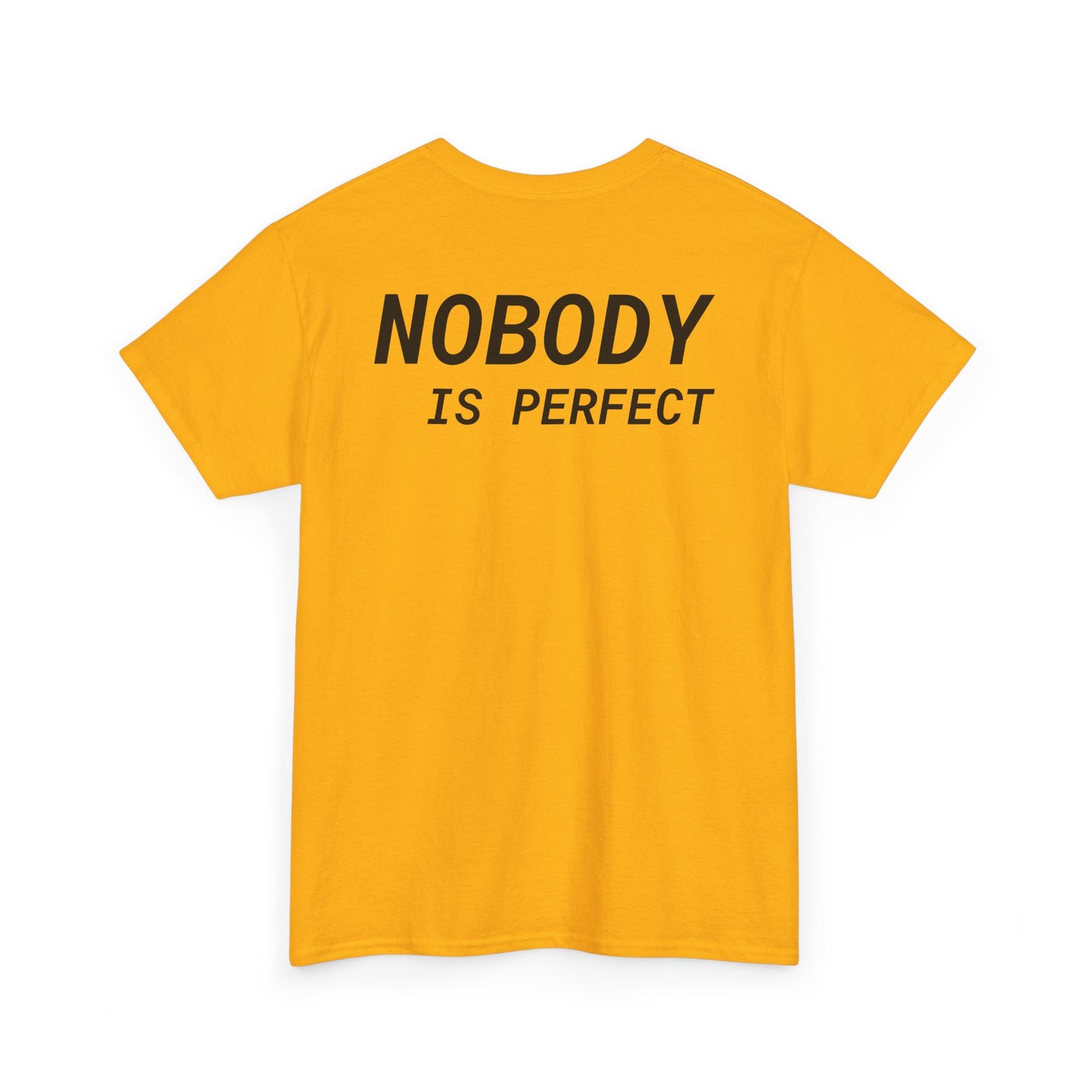 I'M Nobody - Nobody Is Perfect, Unisex T-Shirt