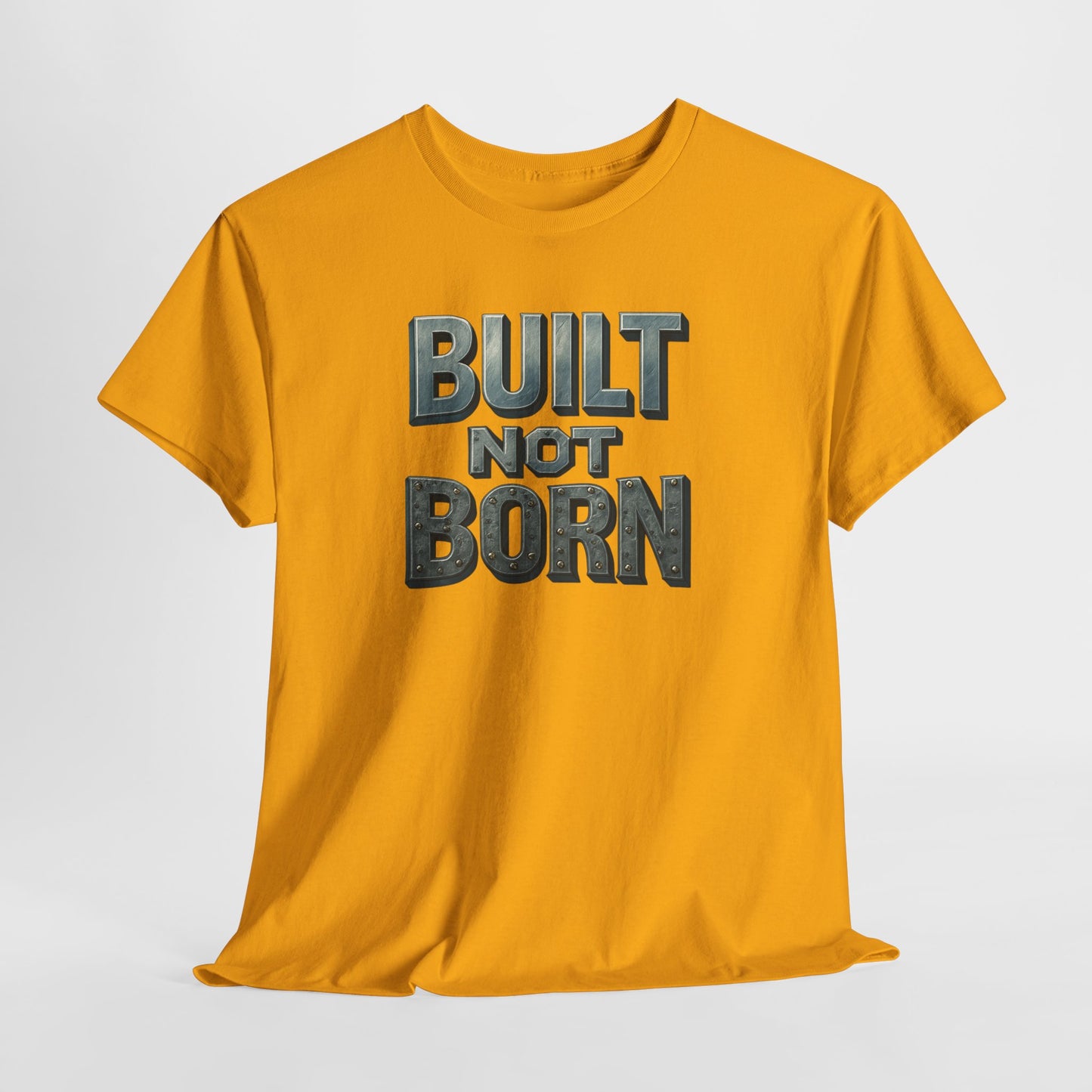 Built Not Born, T-Shirt
