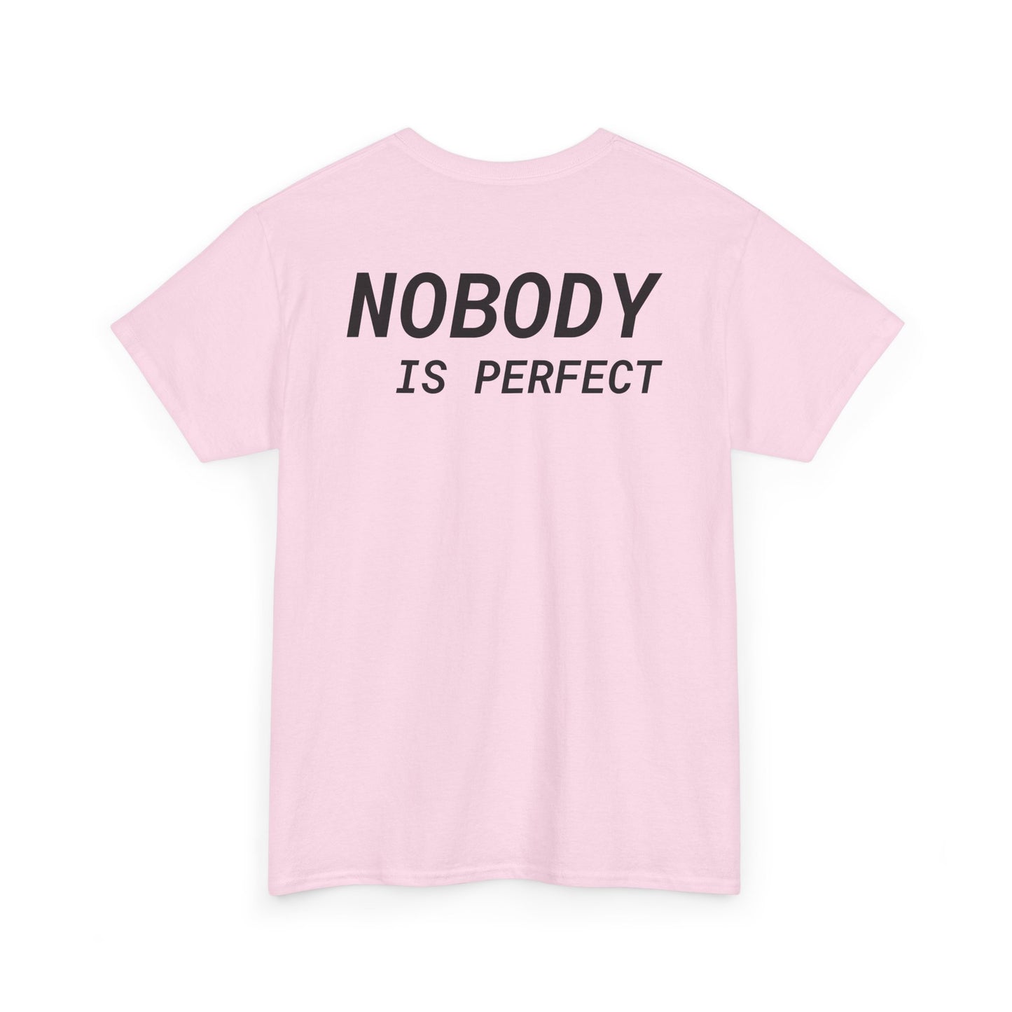 I'M Nobody - Nobody Is Perfect, Unisex T-Shirt